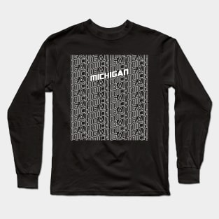 Michigan Michigan Michigan Long Sleeve T-Shirt